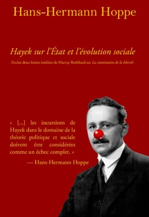 Hans-Hermann Hoppe — Hayek sur l&rsquo;État et l&rsquo;évolution sociale
