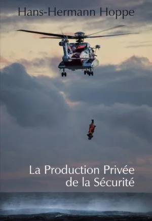 Hans-Hermann Hoppe — La production privée de la sécurité